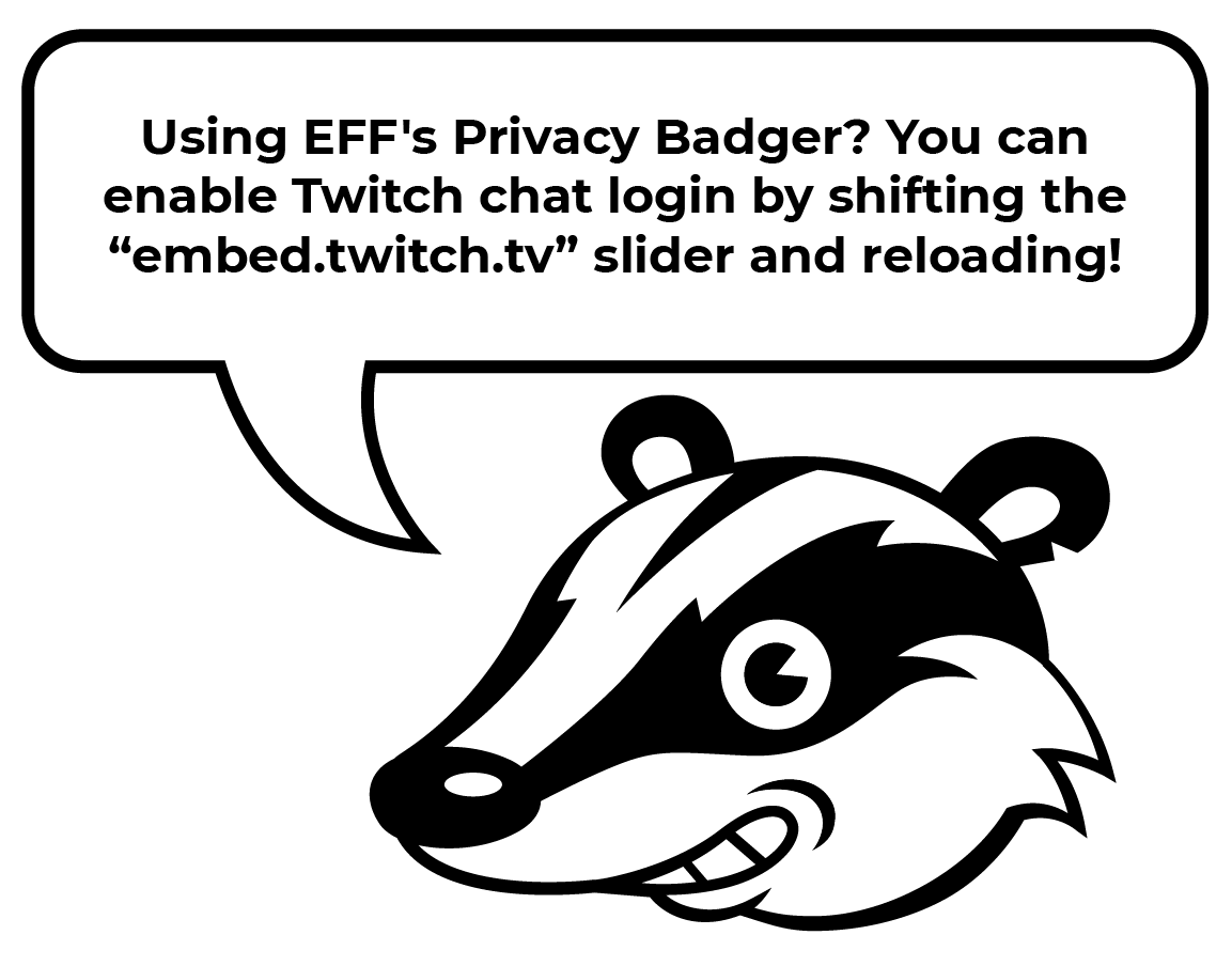 Privacy Badger saying 'Using EFFs Privacy Badger? You can enable Twitch Chat  login by shifting the embed.twitch.tv slider and reloading'